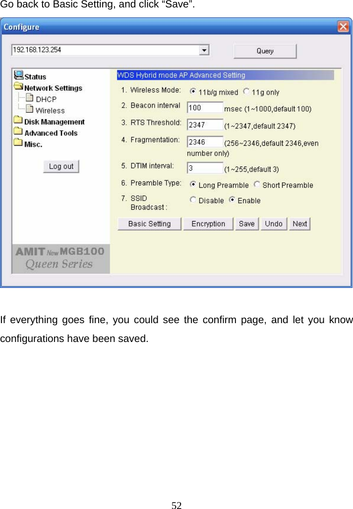 Go back to Basic Setting, and click “Save”.   If everything goes fine, you could see the confirm page, and let you know configurations have been saved.          52