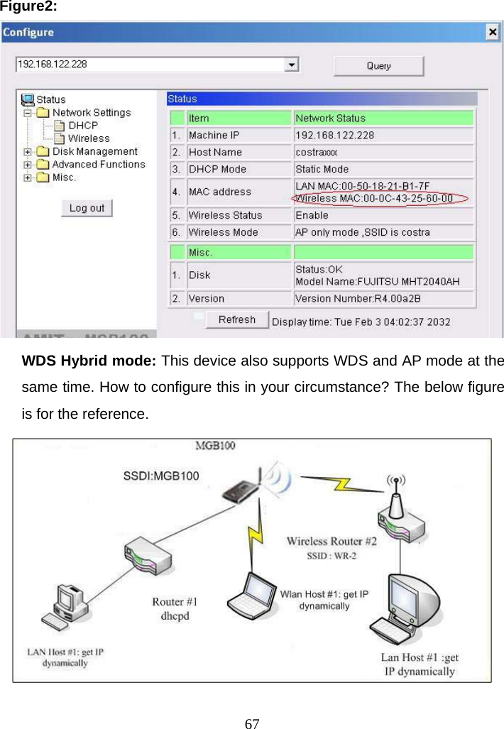 Figure2: WDS Hybrid mode: This device also supports WDS and AP mode at the same time. How to configure this in your circumstance? The below figure is for the reference.   67 