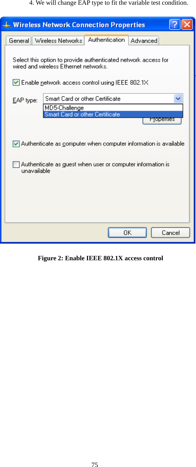  75      4. We will change EAP type to fit the variable test condition.  Figure 2: Enable IEEE 802.1X access control 