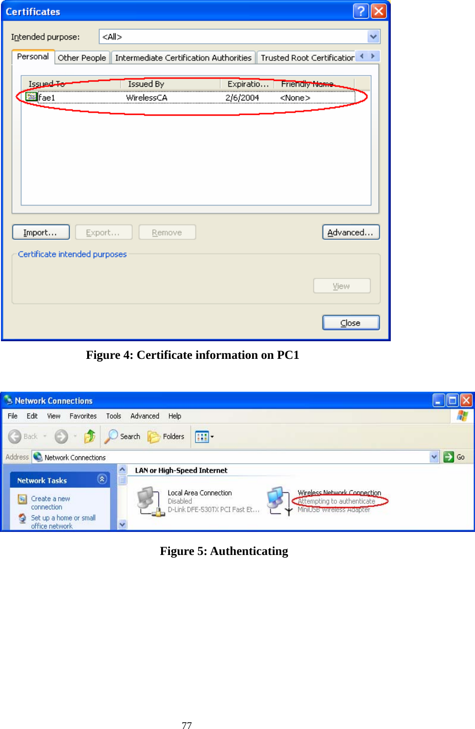  77 Figure 4: Certificate information on PC1   Figure 5: Authenticating       