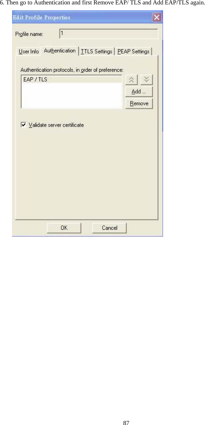  87 6. Then go to Authentication and first Remove EAP/ TLS and Add EAP/TLS again.       