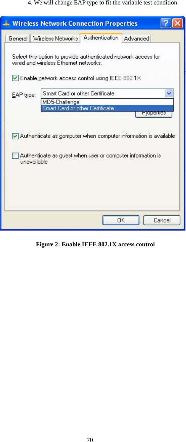       4. We will change EAP type to fit the variable test condition.  Figure 2: Enable IEEE 802.1X access control  70