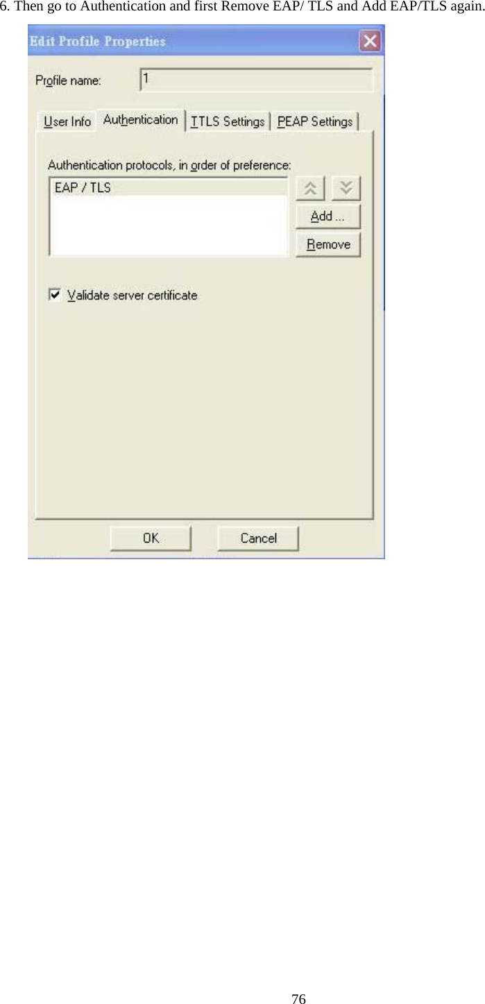  6. Then go to Authentication and first Remove EAP/ TLS and Add EAP/TLS again.        76