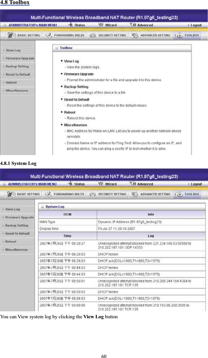 4.8 Toolbox4.8.1 System Log You can View system log by clicking the View Log button 60