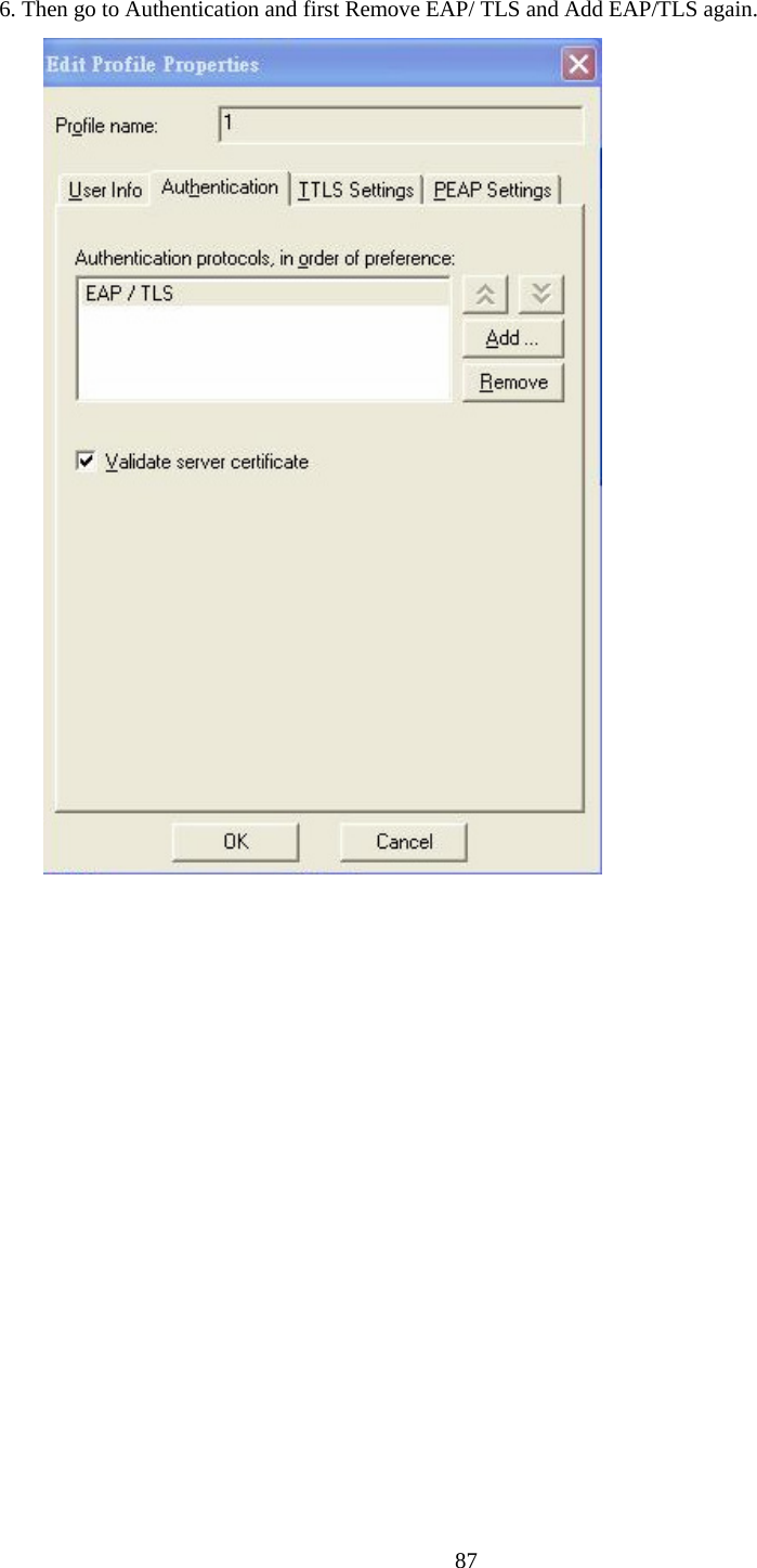  6. Then go to Authentication and first Remove EAP/ TLS and Add EAP/TLS again.        87