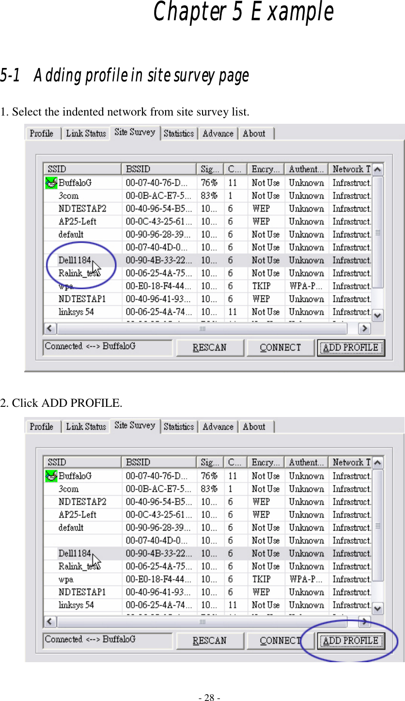    - 28 - Chapter 5 Example 5-1   Adding profile in site survey page 1. Select the indented network from site survey list.   2. Click ADD PROFILE.  