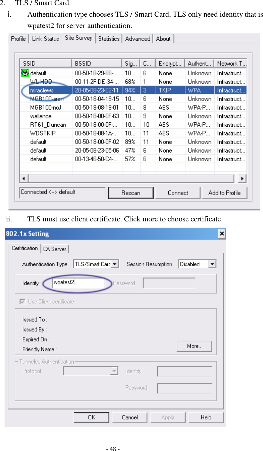    - 48 - 2. TLS / Smart Card: i. Authentication type chooses TLS / Smart Card, TLS only need identity that is wpatest2 for server authentication.  ii. TLS must use client certificate. Click more to choose certificate.  