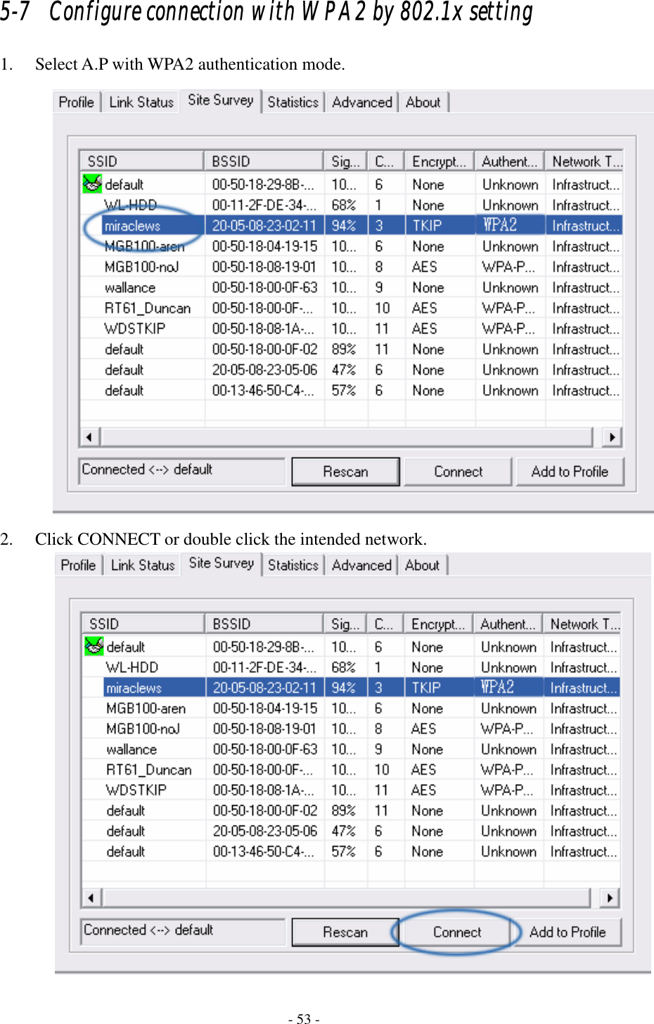    - 53 - 5-7   Configure connection with WPA2 by 802.1x setting 1. Select A.P with WPA2 authentication mode.  2. Click CONNECT or double click the intended network.  