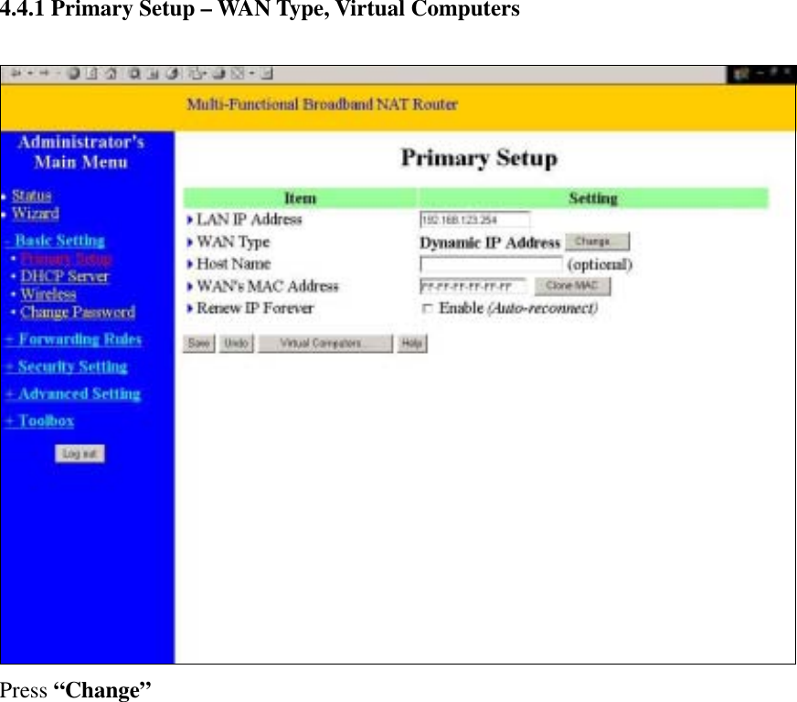  4.4.1 Primary Setup – WAN Type, Virtual Computers   Press “Change”     