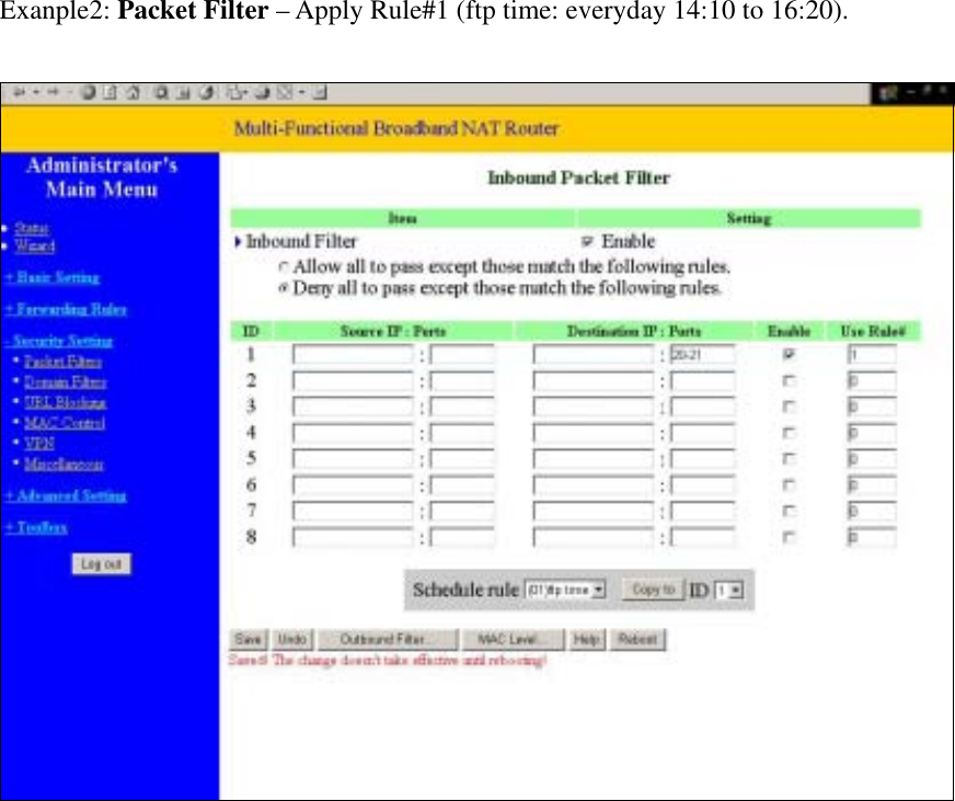 Exanple2: Packet Filter – Apply Rule#1 (ftp time: everyday 14:10 to 16:20).     