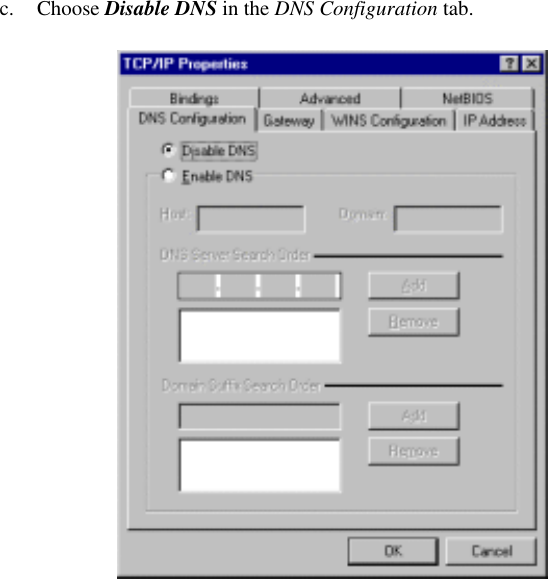 c. Choose Disable DNS in the DNS Configuration tab.   