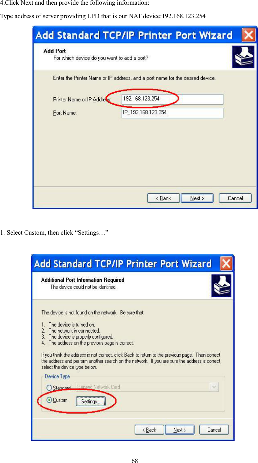  684.Click Next and then provide the following information: Type address of server providing LPD that is our NAT device:192.168.123.254              1. Select Custom, then click “Settings…”          