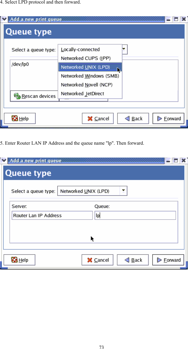  734. Select LPD protocol and then forward.    5. Enter Router LAN IP Address and the queue name &quot;lp&quot;. Then forward.          