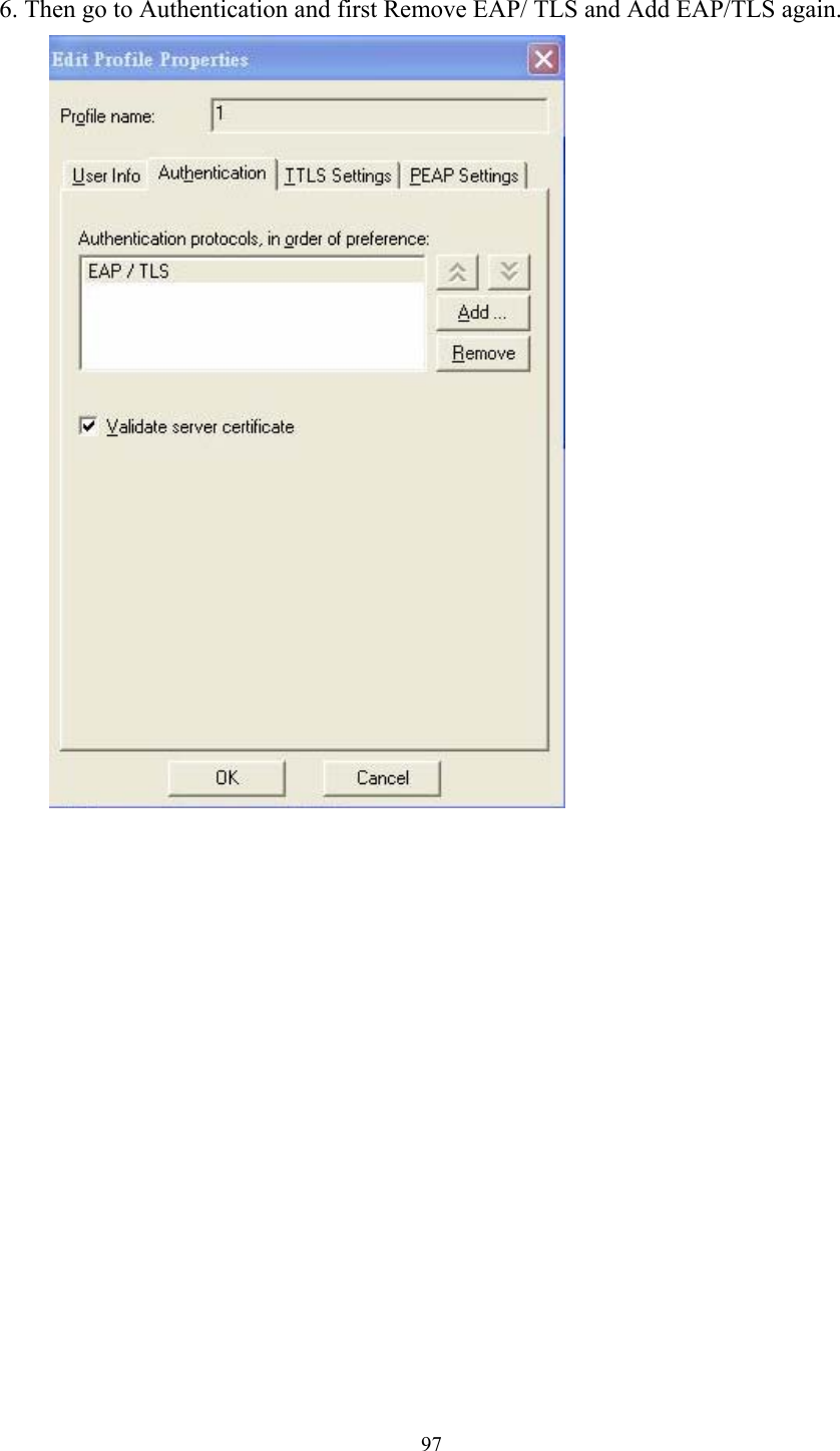  97 6. Then go to Authentication and first Remove EAP/ TLS and Add EAP/TLS again.       