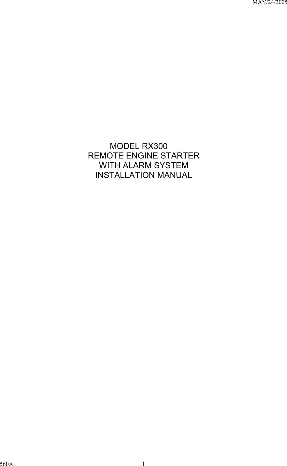 MAY/24/2005 560A 1                      MODEL RX300 REMOTE ENGINE STARTER WITH ALARM SYSTEM INSTALLATION MANUAL                             