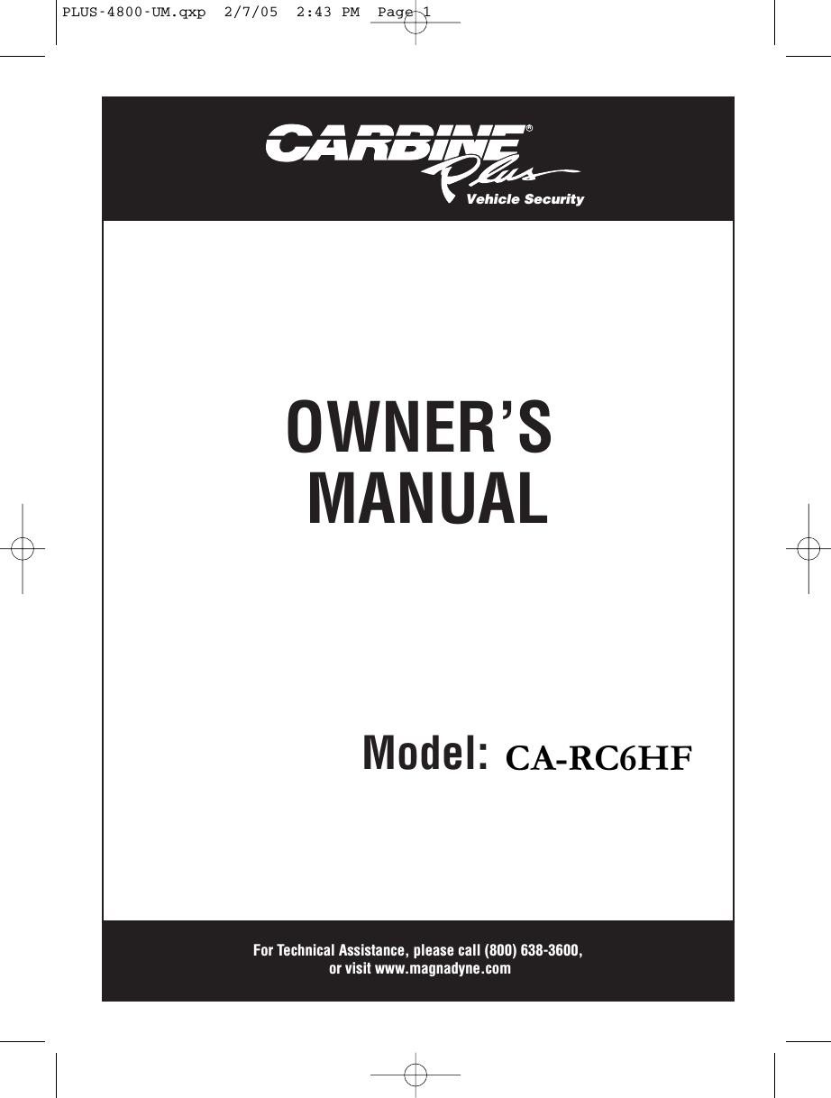 OWNER’SMANUALModel: PLUS-4800For Technical Assistance, please call (800) 638-3600,or visit www.magnadyne.comRVehicle SecurityPLUS-4800-UM.qxp  2/7/05  2:43 PM  Page 1CA-RC6HF