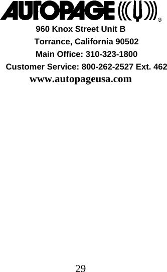   29                                       960 Knox Street Unit B Torrance, California 90502 Main Office: 310-323-1800 Customer Service: 800-262-2527 Ext. 462 www.autopageusa.com 