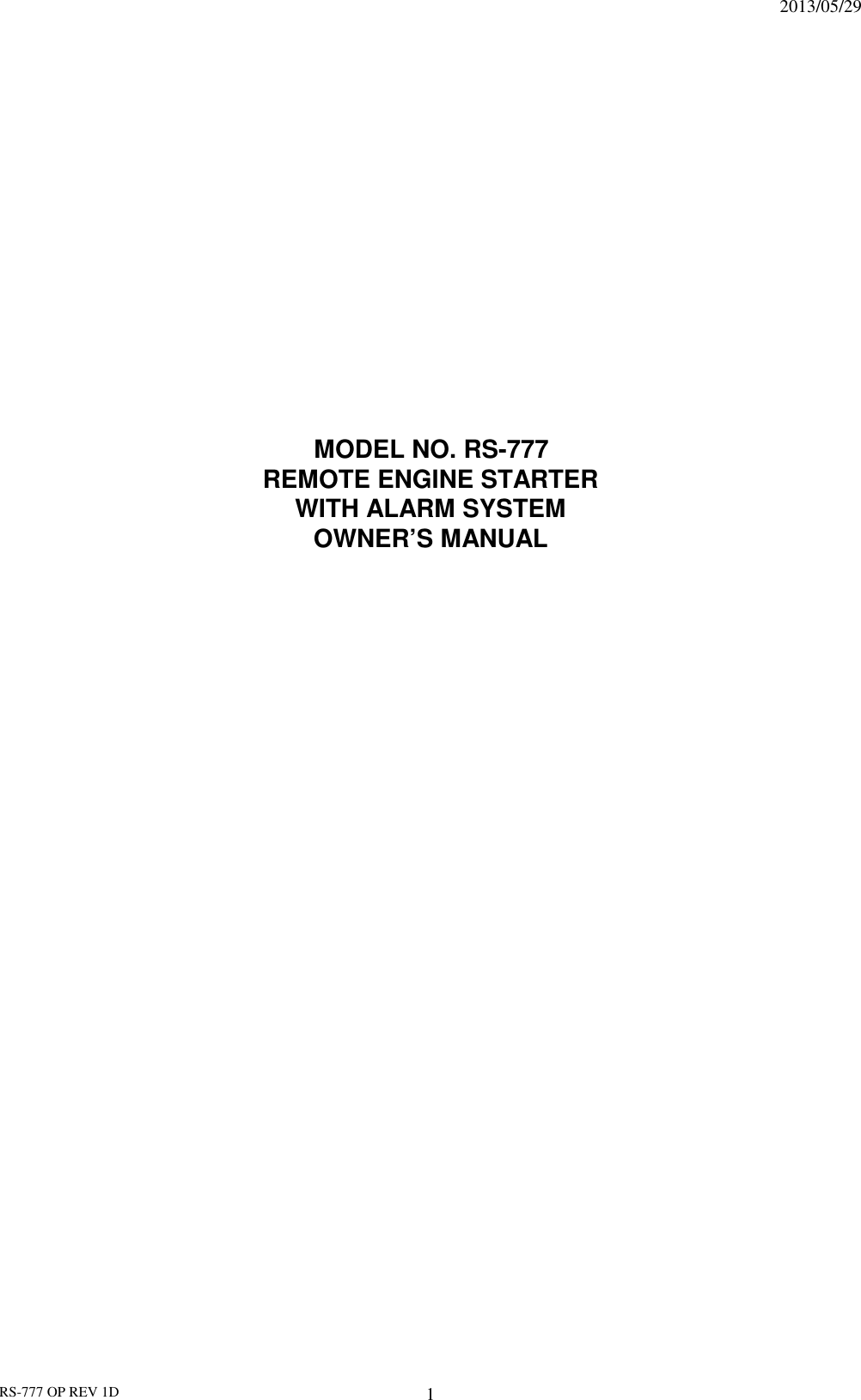                                                                              2013/05/29 RS-777 OP REV 1D 1                                   MODEL NO. RS-777 REMOTE ENGINE STARTER WITH ALARM SYSTEM OWNER’S MANUAL                                