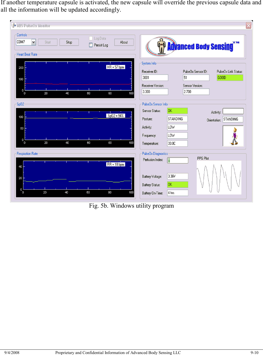  9/4/2008  Proprietary and Confidential Information of Advanced Body Sensing LLC    9-10   If another temperature capsule is activated, the new capsule will override the previous capsule data and all the information will be updated accordingly.   Fig. 5b. Windows utility program 