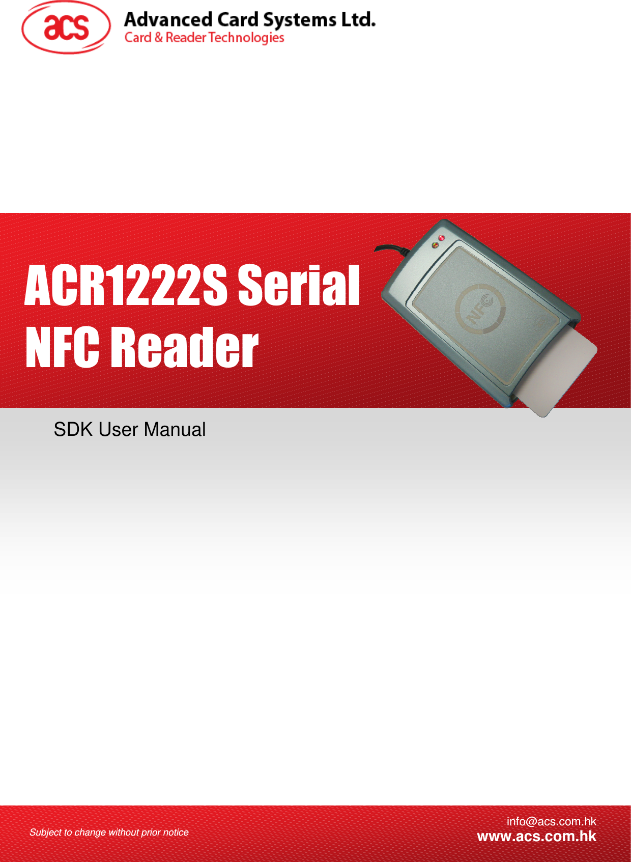    Subject to change without prior notice  info@acs.com.hkwww.acs.com.hk                                        SDK User Manual ACR1222S Serial NFC Reader 