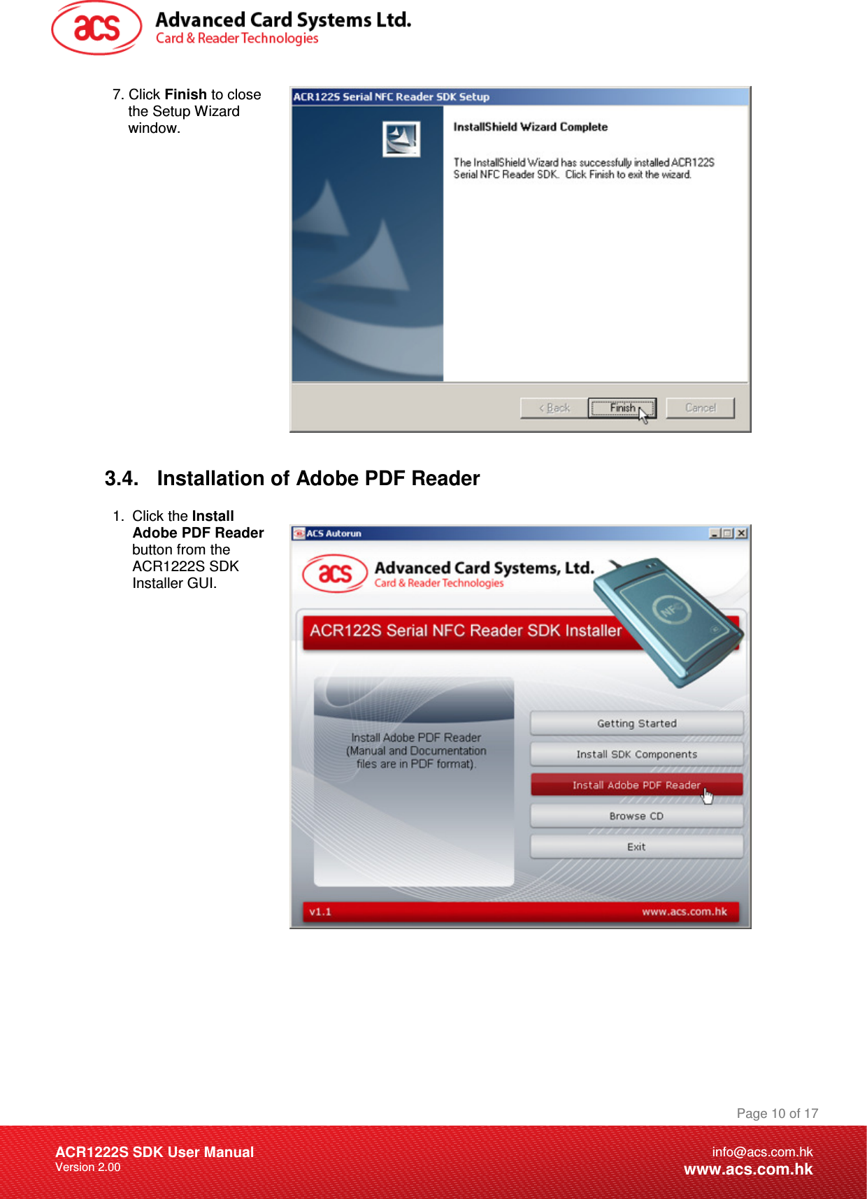 Document Title Here Document Title Here  Document Title Here ACR1222S SDK User Manual Version 2.00 Page 10 of 17info@acs.com.hkwww.acs.com.hk7. Click Finish to close the Setup Wizard window.  3.4.  Installation of Adobe PDF Reader 1.  Click the Install Adobe PDF Reader button from the ACR1222S SDK Installer GUI.   