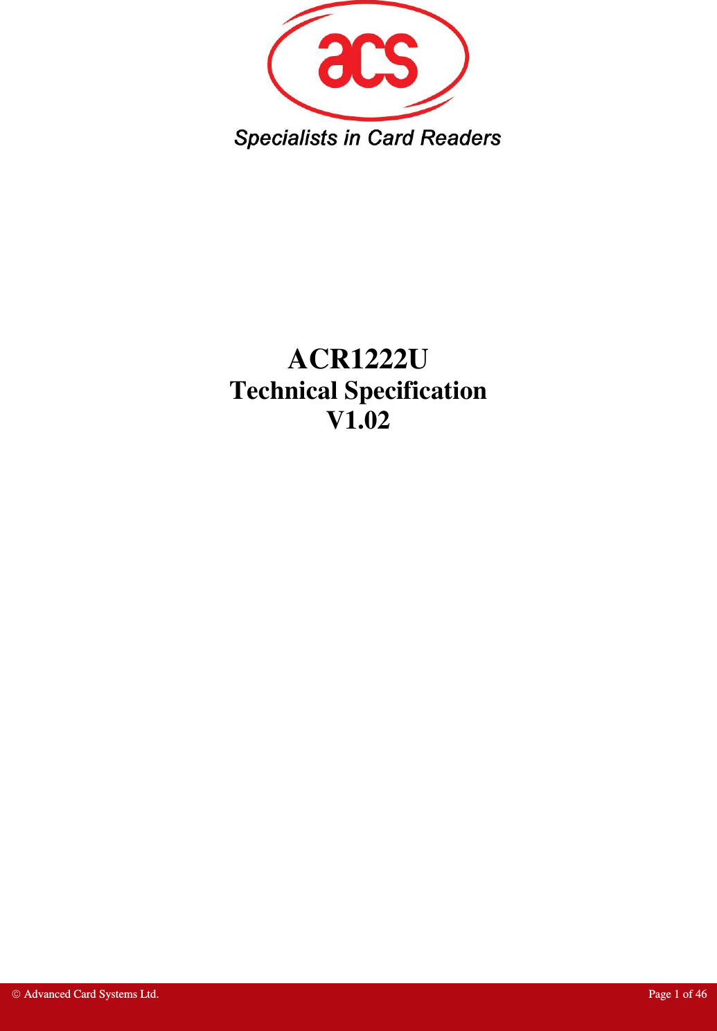  Advanced Card Systems Ltd.  Page 1 of 46                ACR1222U  Technical Specification V1.02 