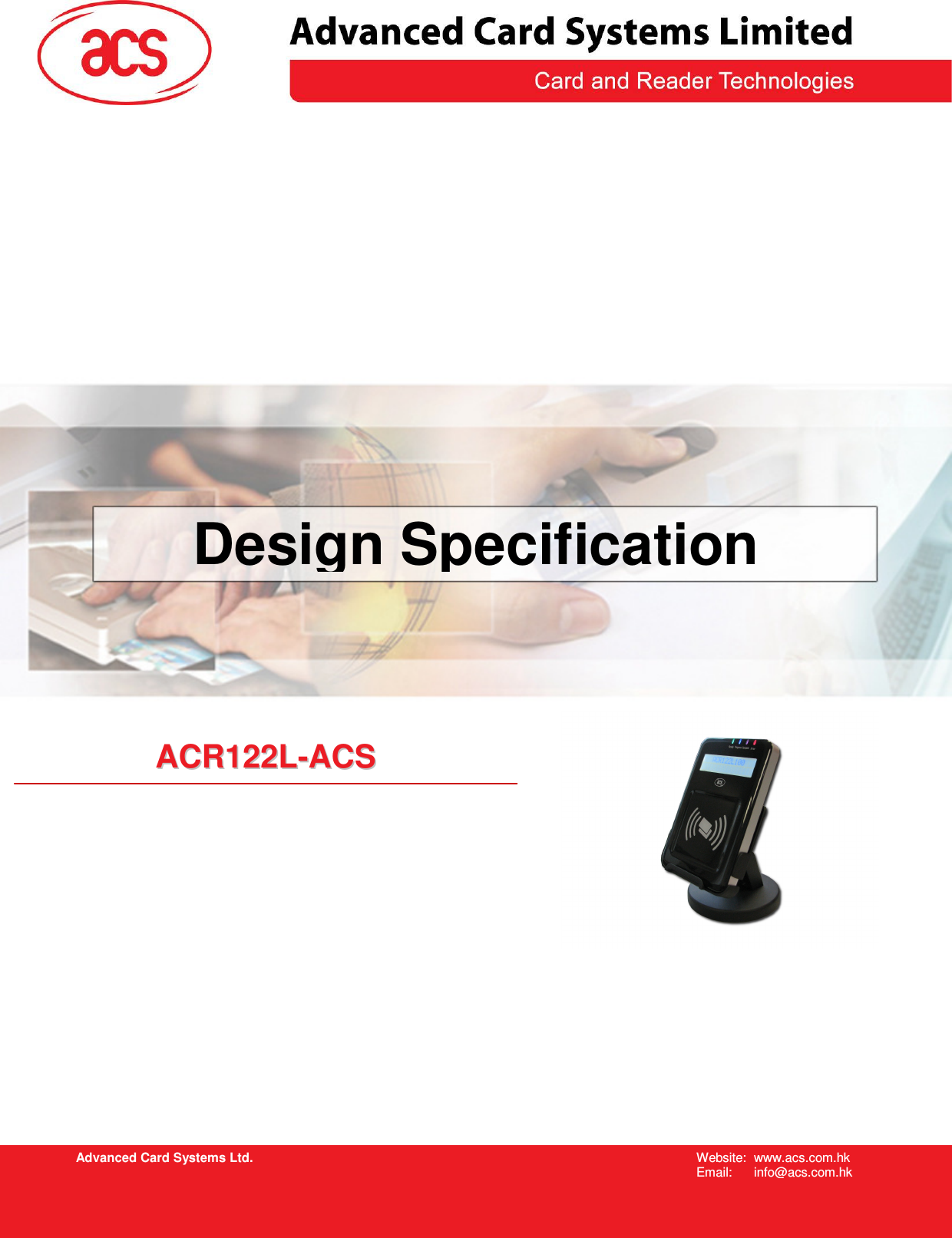   Advanced Card Systems Ltd. Website:  www.acs.com.hk  Email:  info@acs.com.hk  AACCRR112222LL--AACCSS  Design Specification 