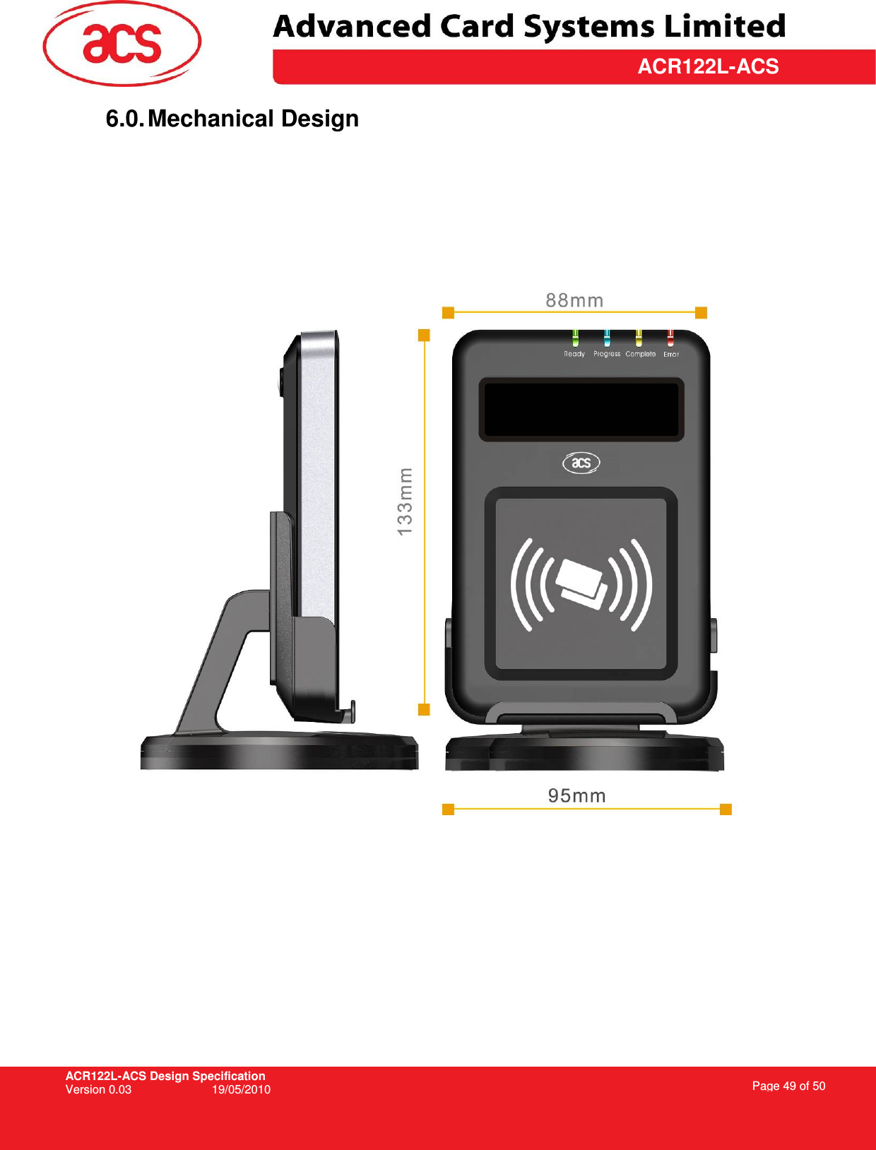ACR122L-ACS Design Specification Version 0.03  19/05/2010 Page 49 of 50  ACR122L-ACS6.0. Mechanical Design  