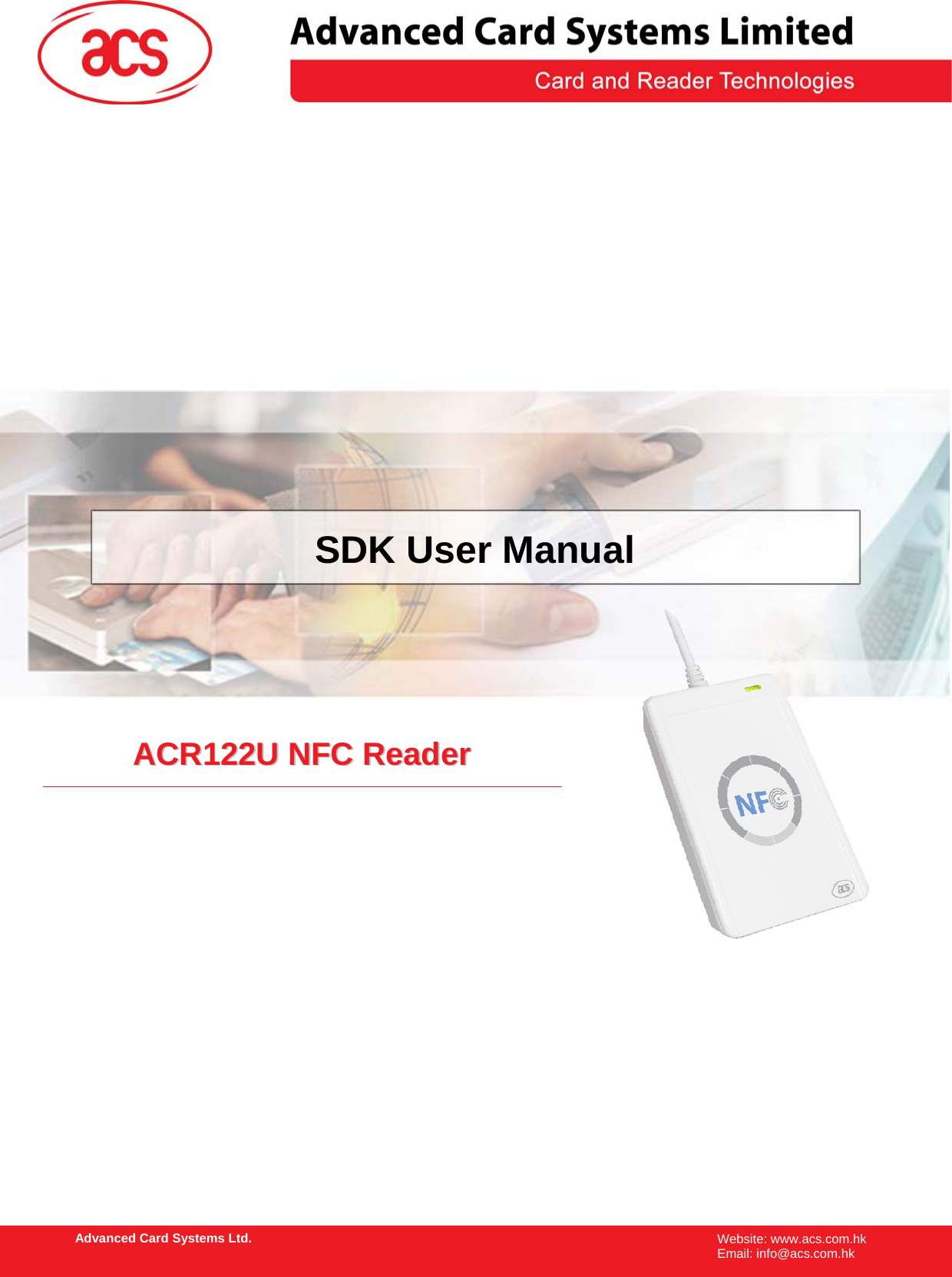               SDK User Manual Advanced Card Systems Ltd. Website: www.acs.com.hk    Email: info@acs.com.hk                AACCRR112222UU  NNFFCC  RReeaaddeerr  