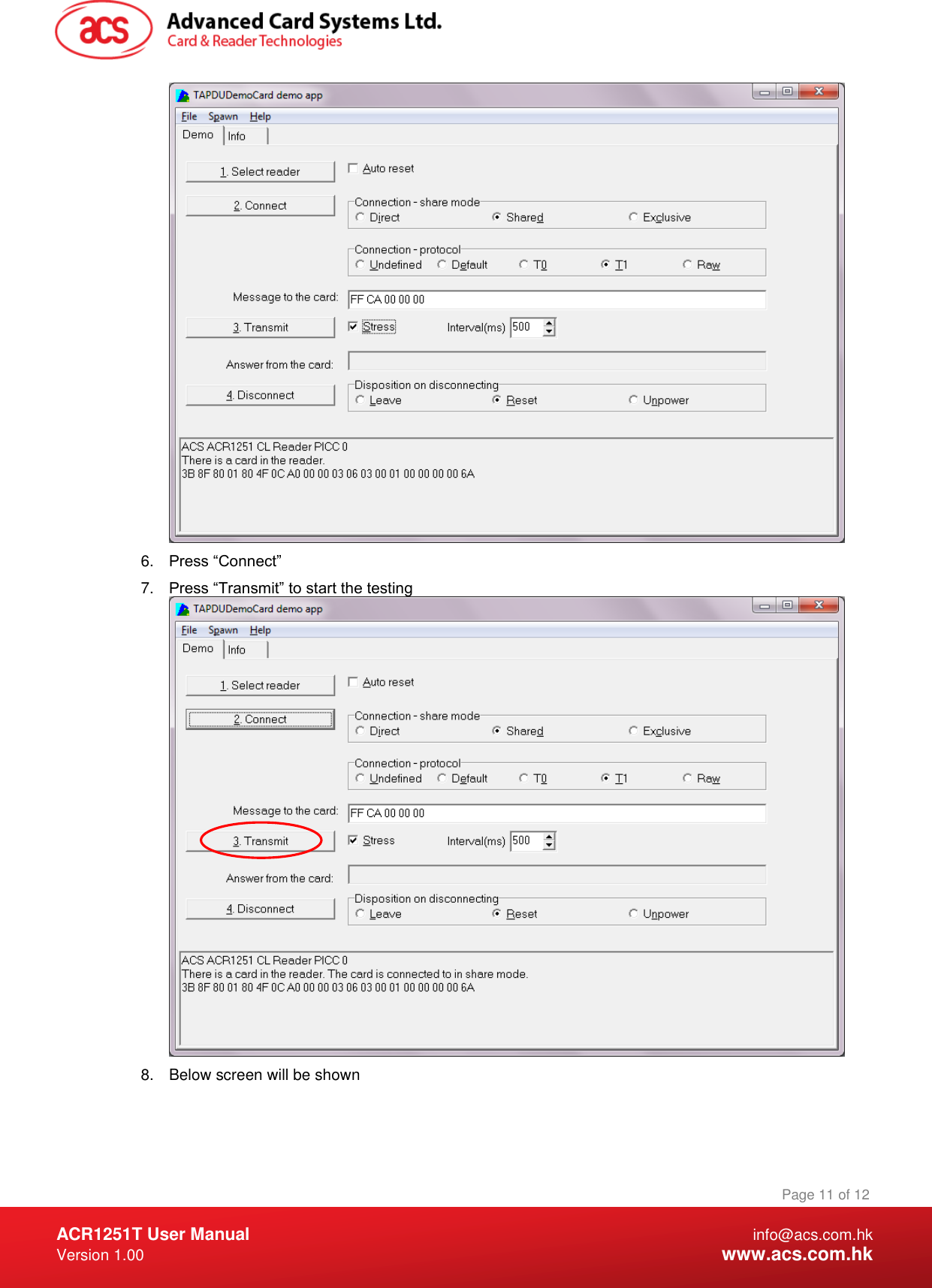  ACR1251T User Manual  info@acs.com.hk Version 1.00  www.acs.com.hk Page 11 of 12 www.acs.com.hk   6. Press “Connect” 7. Press “Transmit” to start the testing  8.  Below screen will be shown 