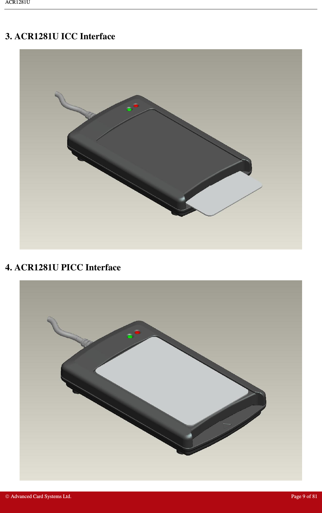 ACR1281U     Advanced Card Systems Ltd.  Page 9 of 81  3. ACR1281U ICC Interface   4. ACR1281U PICC Interface  