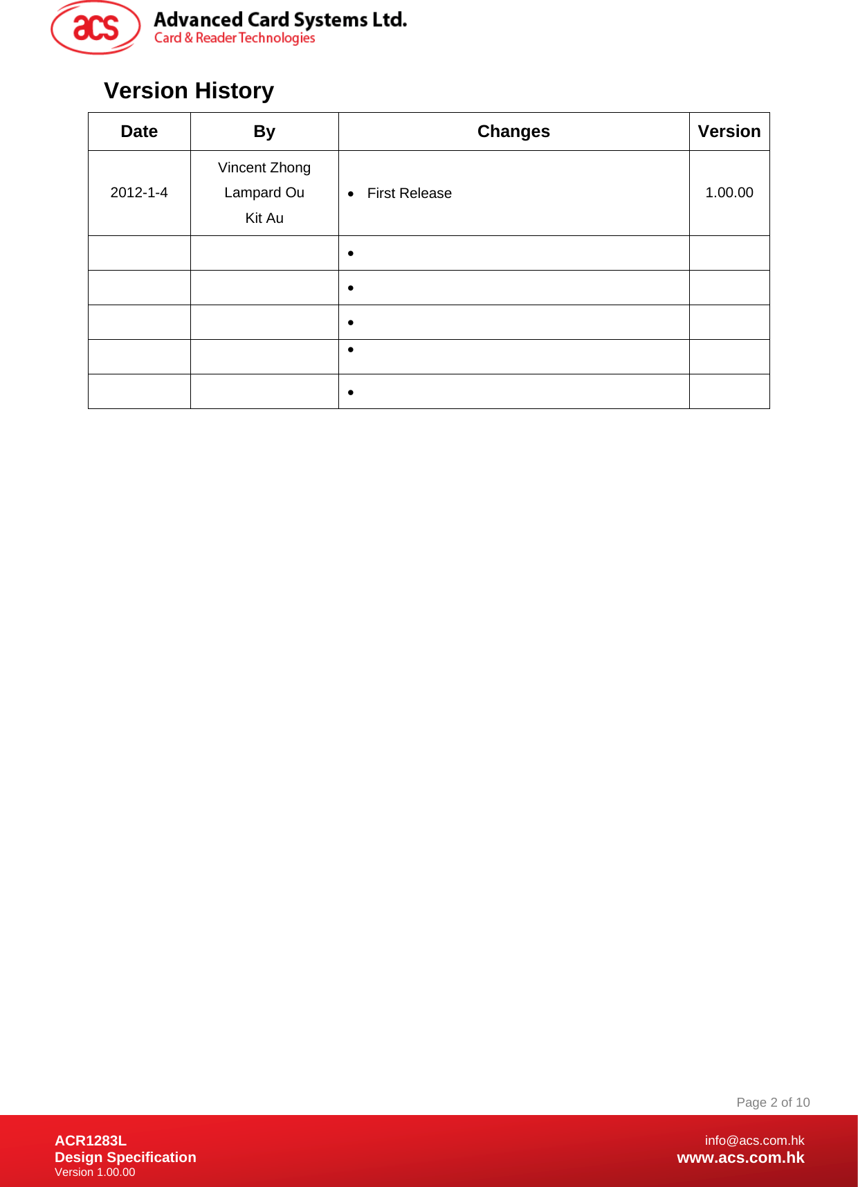 Document Title Here Document Title Here  Document Title Here ACR1283L Design Specification Version 1.00.00 Page 2 of 10info@acs.com.hkwww.acs.com.hkVersion History Date By  Changes  Version2012-1-4 Vincent Zhong Lampard Ou Kit Au • First Release  1.00.00   •      •      •      •      •                  