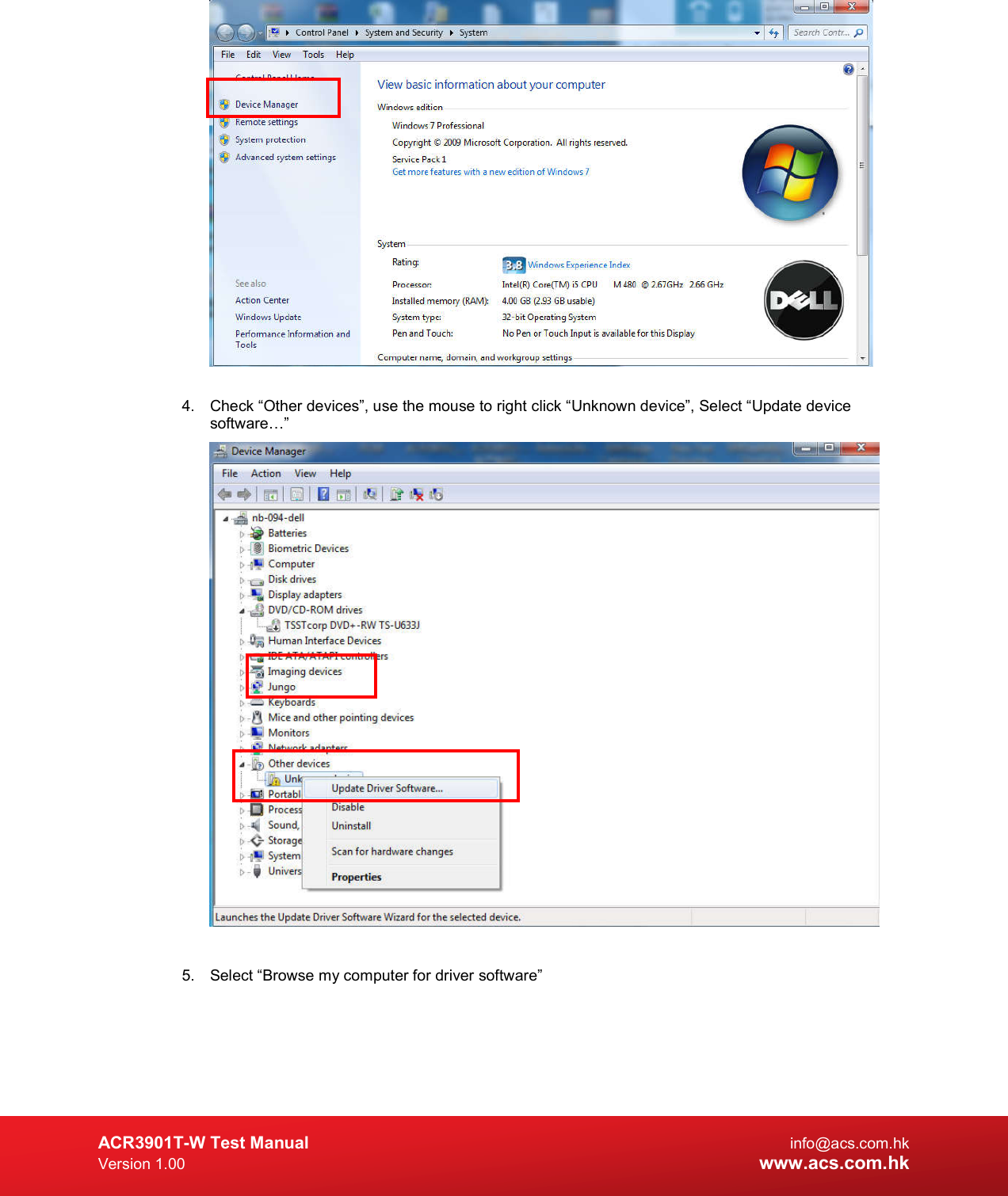  ACR3901T-W Test Manual  info@acs.com.hk Version 1.00 www.acs.com.hk   4.  Check “Other devices”, use the mouse to right click “Unknown device”, Select “Update device software…”   5.  Select “Browse my computer for driver software” 