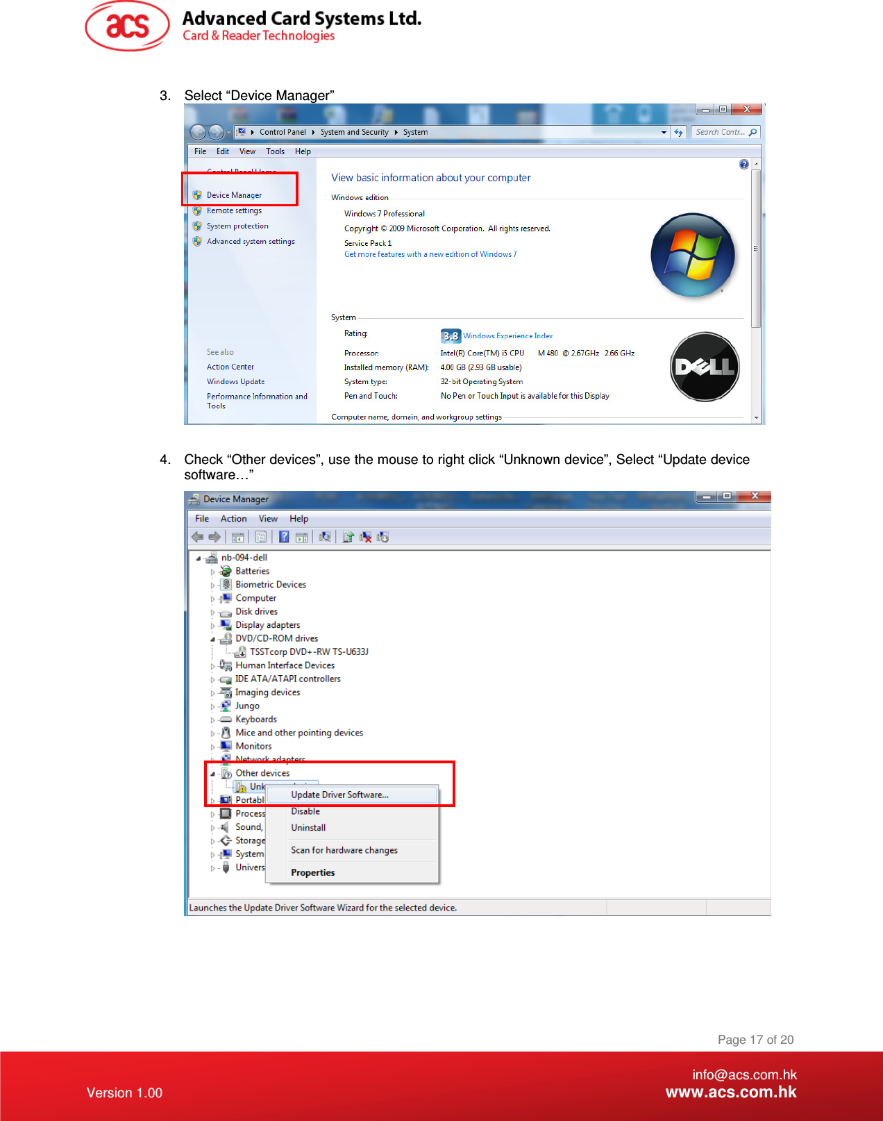    info@acs.com.hk Version 1.00 www.acs.com.hk Page 17 of 20  3.  Select “Device Manager”   4.  Check “Other devices”, use the mouse to right click “Unknown device”, Select “Update device software…”  