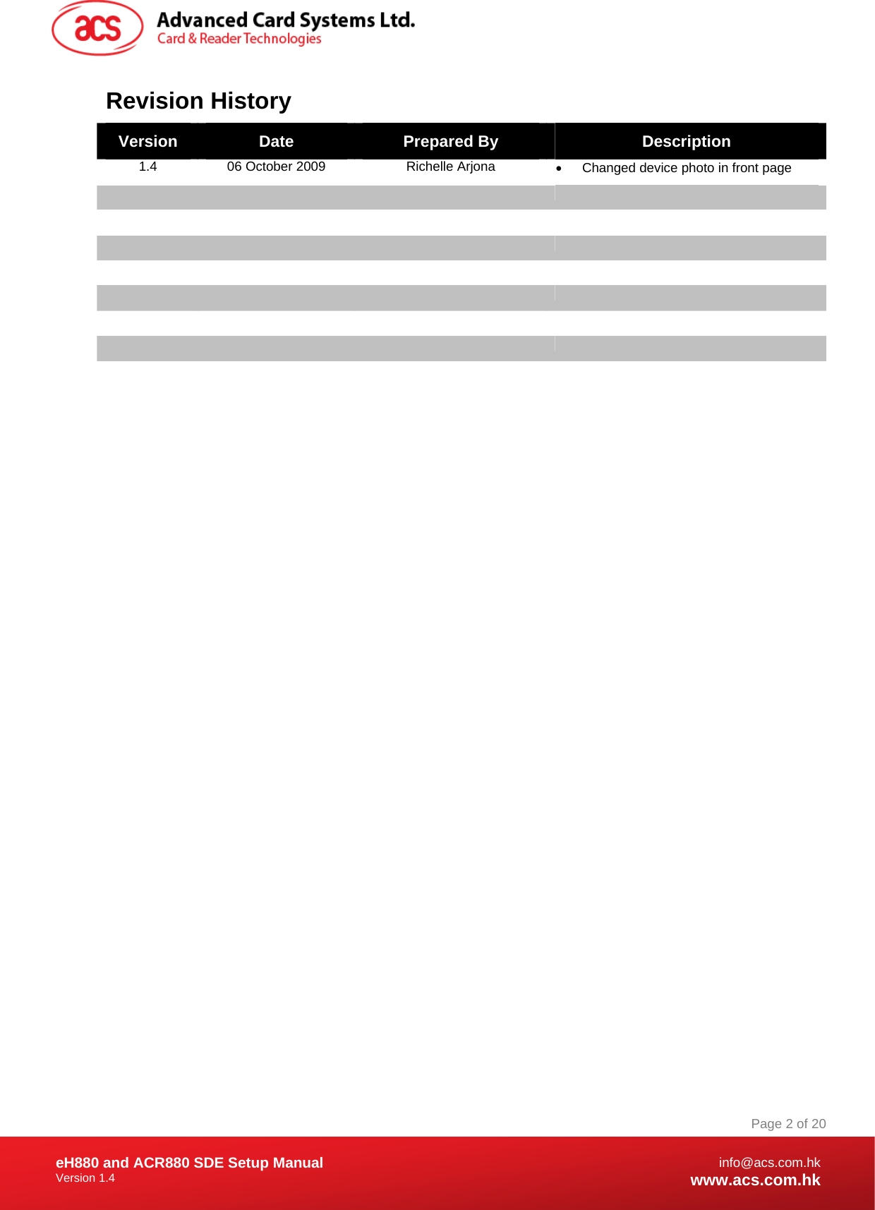 Document Title Here Document Title Here  Document Title Here eH880 and ACR880 SDE Setup Manual Version 1.4   Page 2 of 20info@acs.com.hkwww.acs.com.hkRevision History Version  Date  Prepared By  Description 1.4  06 October 2009  Richelle Arjona  •  Changed device photo in front page                                                 