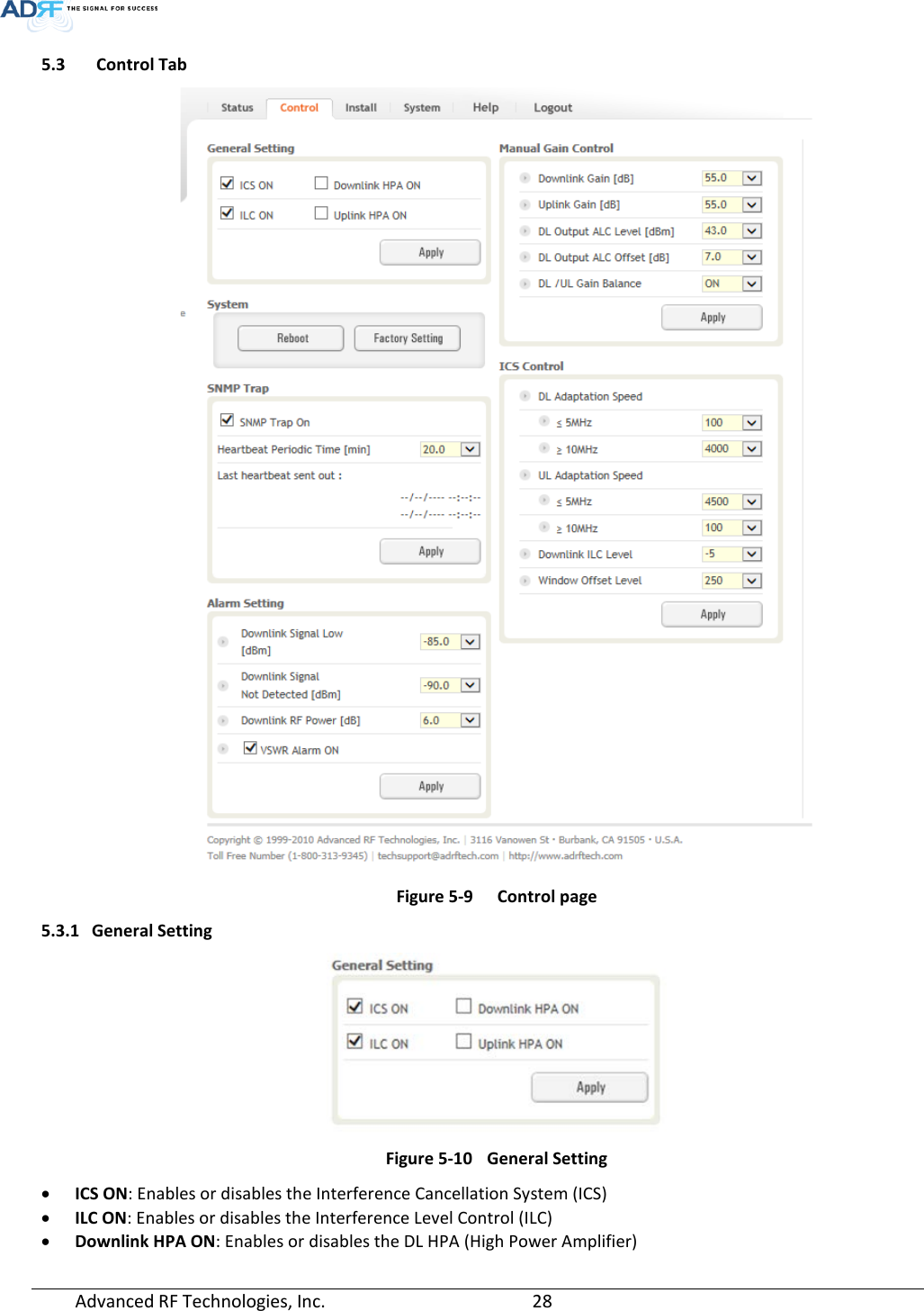  5.3  Control Tab  Figure 5-9  Control page 5.3.1 General Setting  Figure 5-10 General Setting • ICS ON: Enables or disables the Interference Cancellation System (ICS) • ILC ON: Enables or disables the Interference Level Control (ILC) • Downlink HPA ON: Enables or disables the DL HPA (High Power Amplifier) Advanced RF Technologies, Inc.       28    