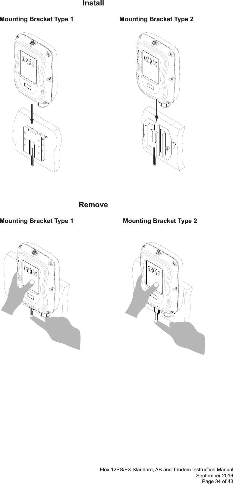 Flex 12ES/EX Standard, AB and Tandem Instruction Manual September 2016 Page 34 of 43 Install!!           Mounting Bracket Type 1                Mounting Bracket Type 2 !!!!!!!!!!!!!!!!!!!!   Remove!!           Mounting Bracket Type 1                  Mounting Bracket Type 2 !!!!!!!!!!!!!!!!!!!!!!!!!!