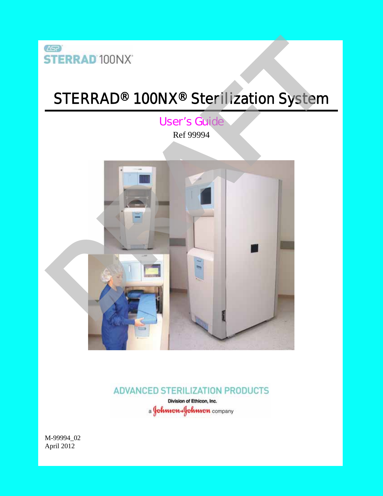  STERRAD® 100NX® Sterilization SystemUser’s GuideRef 99994M-99994_02 April 2012DRAFT
