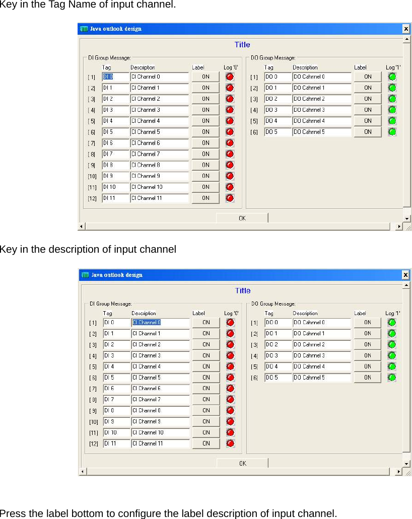 Key in the Tag Name of input channel.  Key in the description of input channel   Press the label bottom to configure the label description of input channel. 