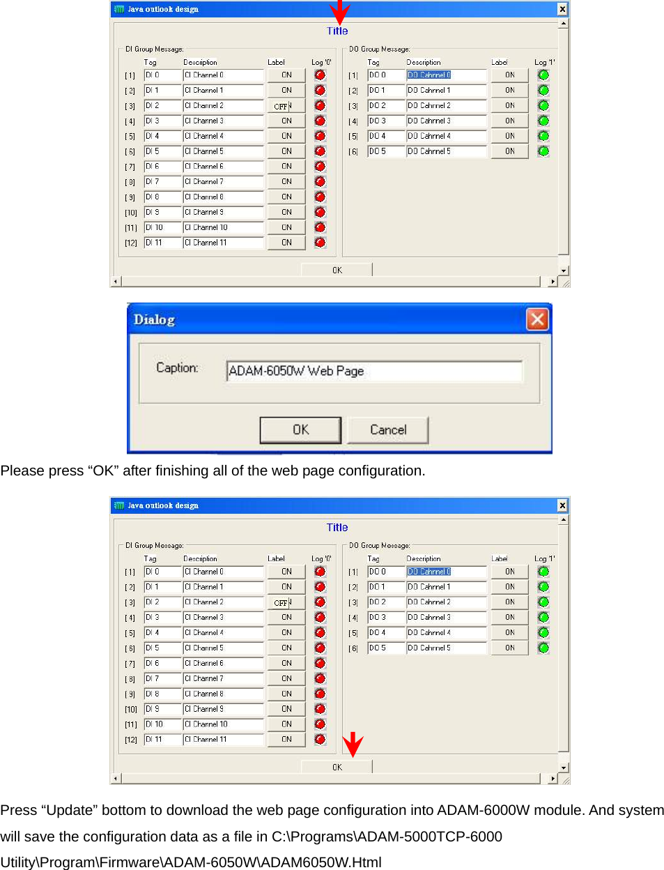   Please press “OK” after finishing all of the web page configuration.  Press “Update” bottom to download the web page configuration into ADAM-6000W module. And system will save the configuration data as a file in C:\Programs\ADAM-5000TCP-6000 Utility\Program\Firmware\ADAM-6050W\ADAM6050W.Html 