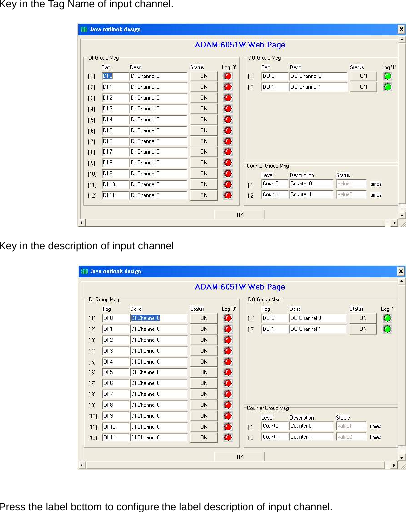 Key in the Tag Name of input channel.  Key in the description of input channel   Press the label bottom to configure the label description of input channel. 