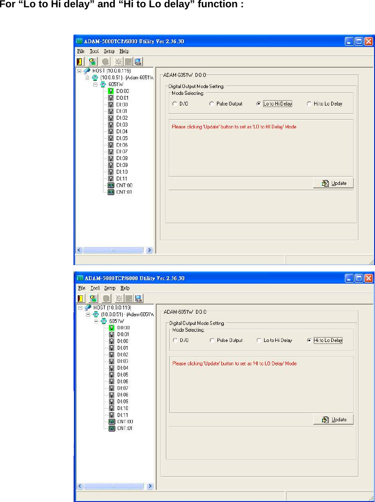 For “Lo to Hi delay” and “Hi to Lo delay” function :     