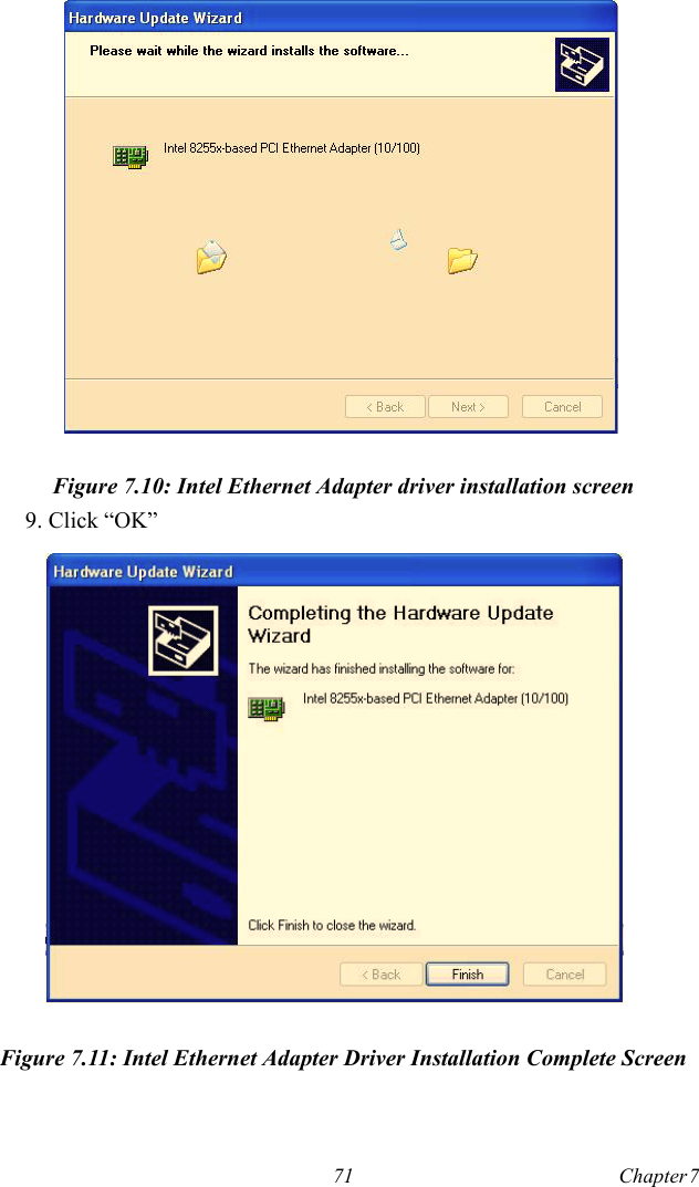 71 Chapter 7  Figure 7.10: Intel Ethernet Adapter driver installation screen9. Click “OK”Figure 7.11: Intel Ethernet Adapter Driver Installation Complete Screen