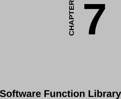     7CHAPTER  Software Function Library  