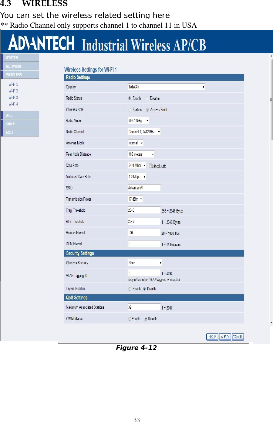                   4.3 WIRELESS You can set the wireless related setting here   Figure 4-12   33 ** Radio Channel only supports channel 1 to channel 11 in USA