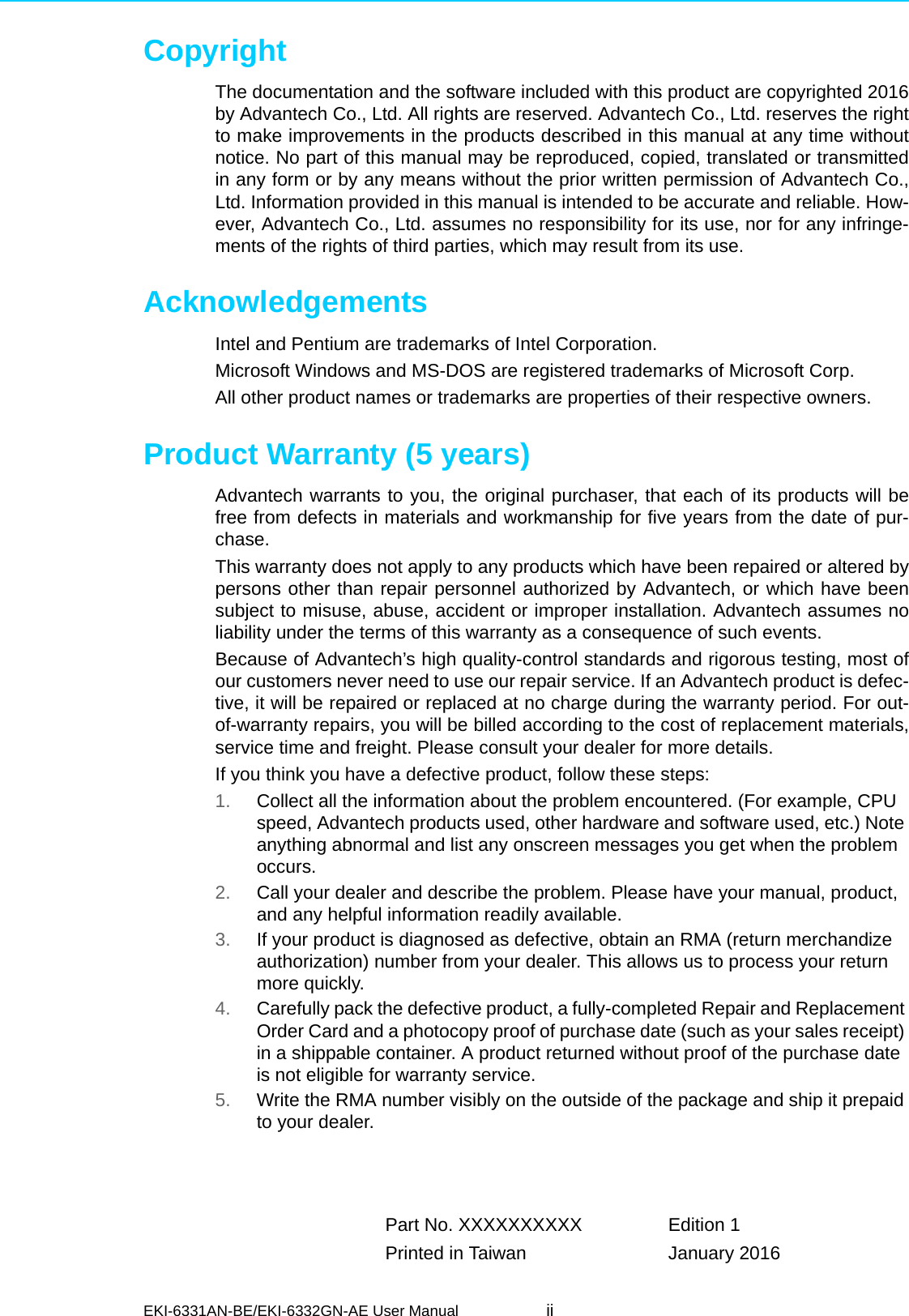 EKI-6331AN-BE/EKI-6332GN-AE User Manual iiCopyrightThe documentation and the software included with this product are copyrighted 2016by Advantech Co., Ltd. All rights are reserved. Advantech Co., Ltd. reserves the rightto make improvements in the products described in this manual at any time withoutnotice. No part of this manual may be reproduced, copied, translated or transmittedin any form or by any means without the prior written permission of Advantech Co.,Ltd. Information provided in this manual is intended to be accurate and reliable. How-ever, Advantech Co., Ltd. assumes no responsibility for its use, nor for any infringe-ments of the rights of third parties, which may result from its use.AcknowledgementsIntel and Pentium are trademarks of Intel Corporation.Microsoft Windows and MS-DOS are registered trademarks of Microsoft Corp.All other product names or trademarks are properties of their respective owners.Product Warranty (5 years)Advantech warrants to you, the original purchaser, that each of its products will befree from defects in materials and workmanship for five years from the date of pur-chase. This warranty does not apply to any products which have been repaired or altered bypersons other than repair personnel authorized by Advantech, or which have beensubject to misuse, abuse, accident or improper installation. Advantech assumes noliability under the terms of this warranty as a consequence of such events.Because of Advantech’s high quality-control standards and rigorous testing, most ofour customers never need to use our repair service. If an Advantech product is defec-tive, it will be repaired or replaced at no charge during the warranty period. For out-of-warranty repairs, you will be billed according to the cost of replacement materials,service time and freight. Please consult your dealer for more details.If you think you have a defective product, follow these steps:1. Collect all the information about the problem encountered. (For example, CPU speed, Advantech products used, other hardware and software used, etc.) Note anything abnormal and list any onscreen messages you get when the problem occurs.2. Call your dealer and describe the problem. Please have your manual, product, and any helpful information readily available.3. If your product is diagnosed as defective, obtain an RMA (return merchandize authorization) number from your dealer. This allows us to process your return more quickly.4. Carefully pack the defective product, a fully-completed Repair and Replacement Order Card and a photocopy proof of purchase date (such as your sales receipt) in a shippable container. A product returned without proof of the purchase date is not eligible for warranty service.5. Write the RMA number visibly on the outside of the package and ship it prepaid to your dealer.Part No. XXXXXXXXXX Edition 1Printed in Taiwan January 2016