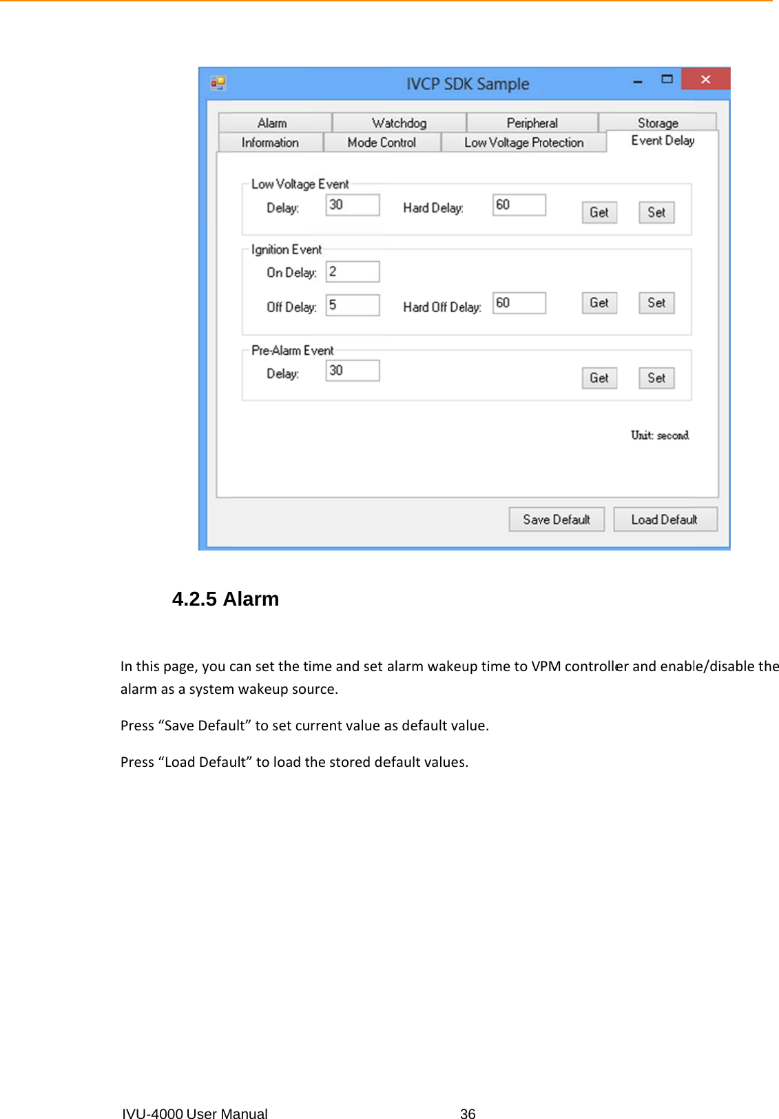 IVU-4InthisalarmPressPress4000 User M  4.2.5 Aspage,youcmasasystem“SaveDefau“LoadDefau Manual Alarm cansetthetmwakeupsouult”tosetcuult”toloadtimeandseturce.urrentvalueathestoredde3alarmwakeuasdefaultvaefaultvalues36uptimetoValue.s.PMcontrolleerandenabl le/disablethe