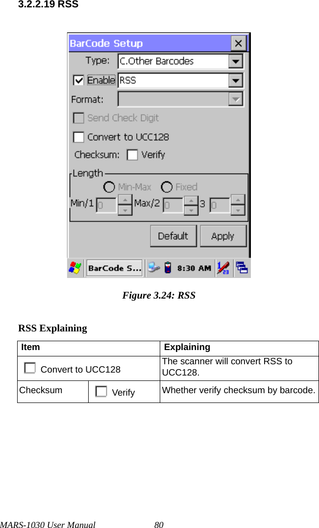 MARS-1030 User Manual 803.2.2.19 RSSFigure 3.24: RSSRSS ExplainingItem ExplainingConvert to UCC128 The scanner will convert RSS to UCC128.Checksum Verify Whether verify checksum by barcode.