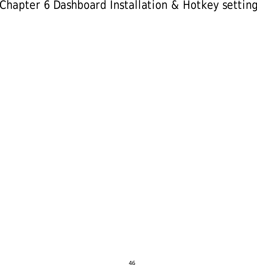 46        Chapter 6 Dashboard Installation &amp; Hotkey setting           