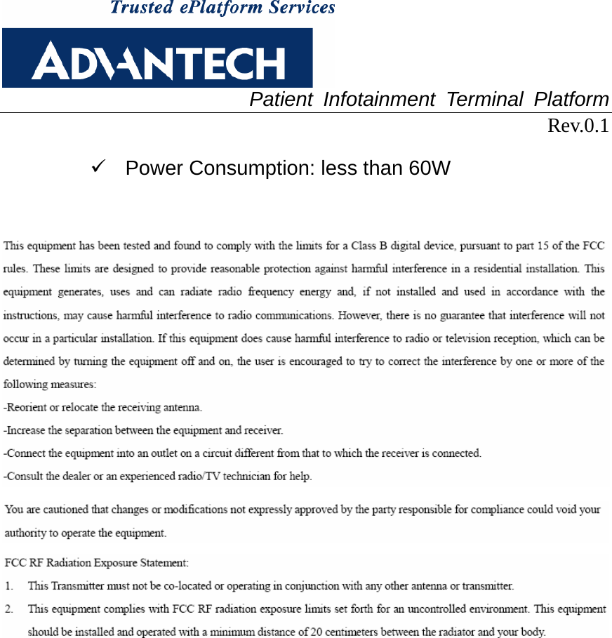  Patient Infotainment Terminal Platform Rev.0.1  9  Power Consumption: less than 60W       